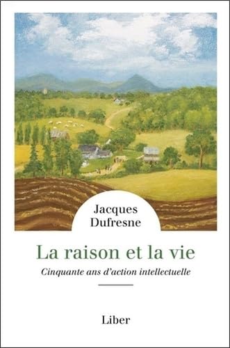 La raison et la vie - Cinquante ans d'action intellectuelle book