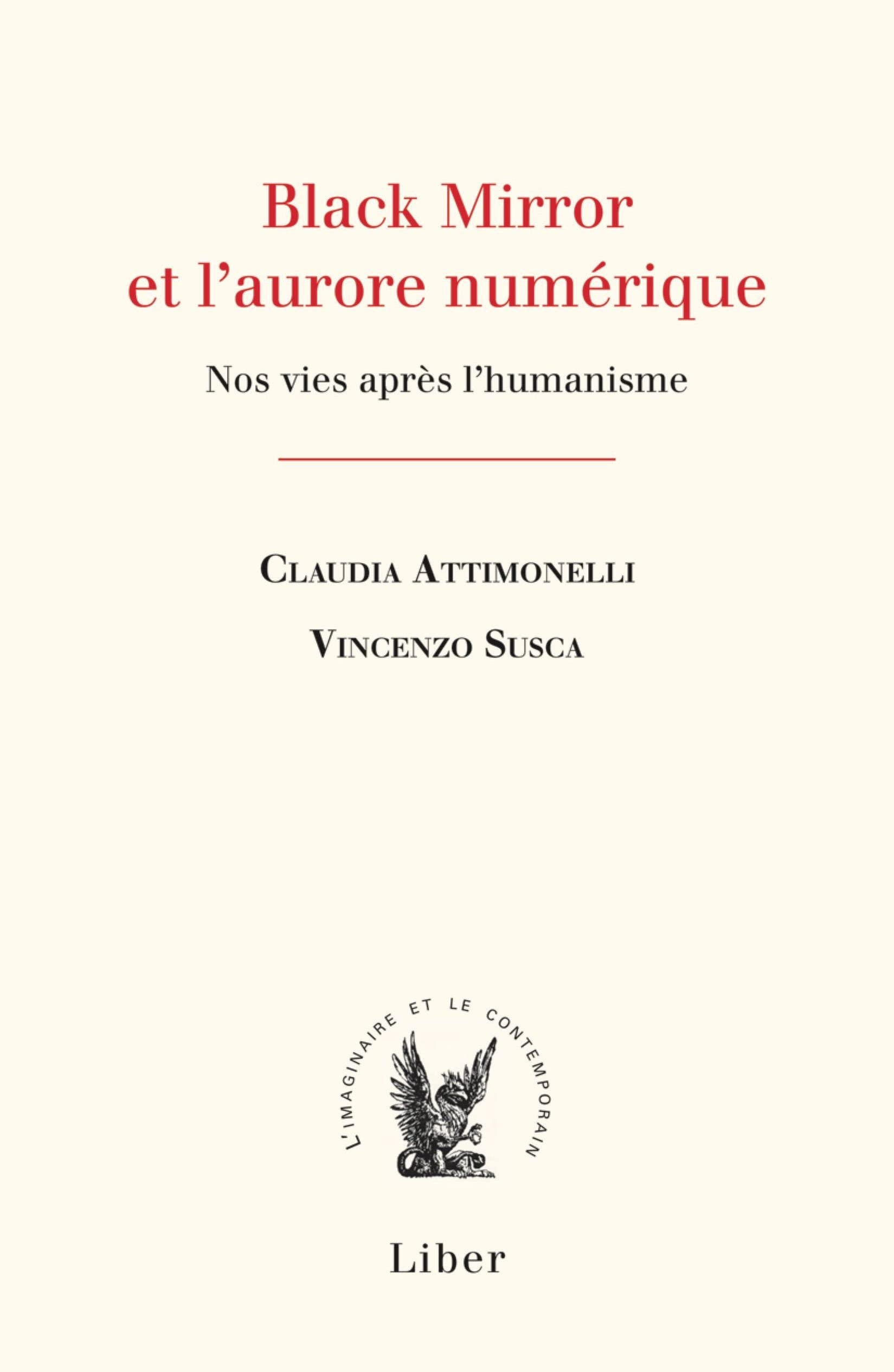 Black mirror et l'aurore numerique - nos vies après l'humanisme (L'imaginaire et le contemporain) Social Sciences