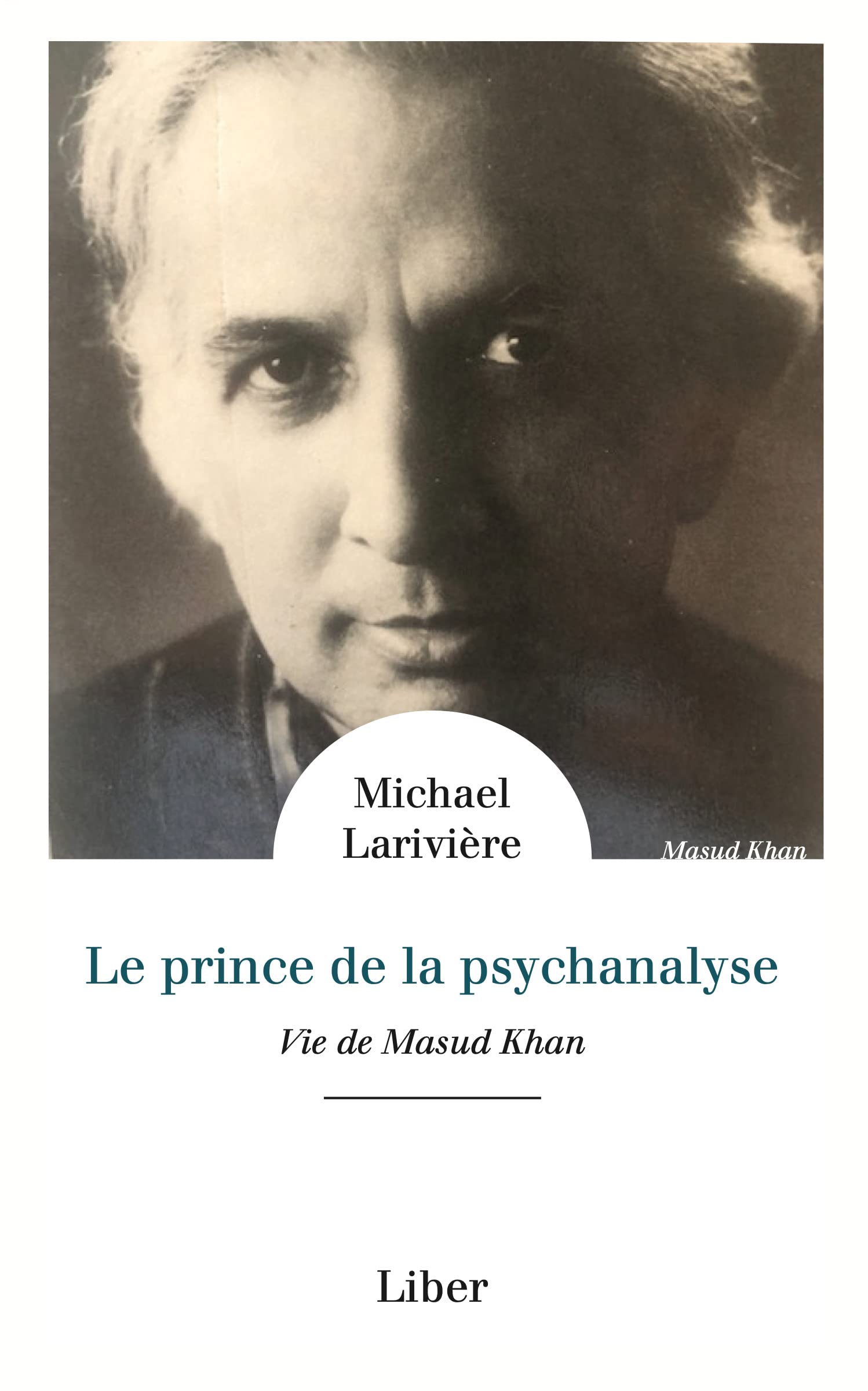 Le prince de la psychanalyse: Une vie de Masud Khan book