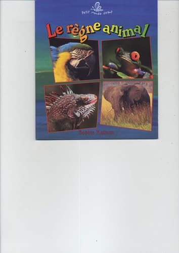 Le Règne Animal (Le Petit Monde Vivant / Small Living World, 25, Band 25) Non-fiction