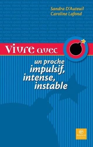 Vivre avec un proche impulsif, intense, instable Psychology
