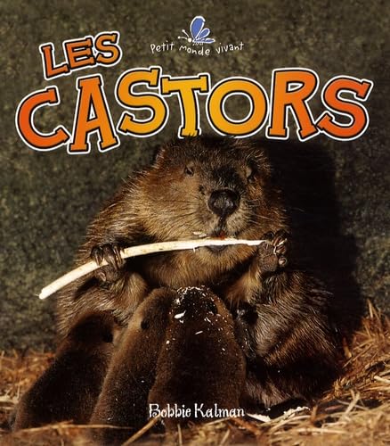FRE-LES CASTORS (Petit Monde Vivant, Band 54) Non-fiction
