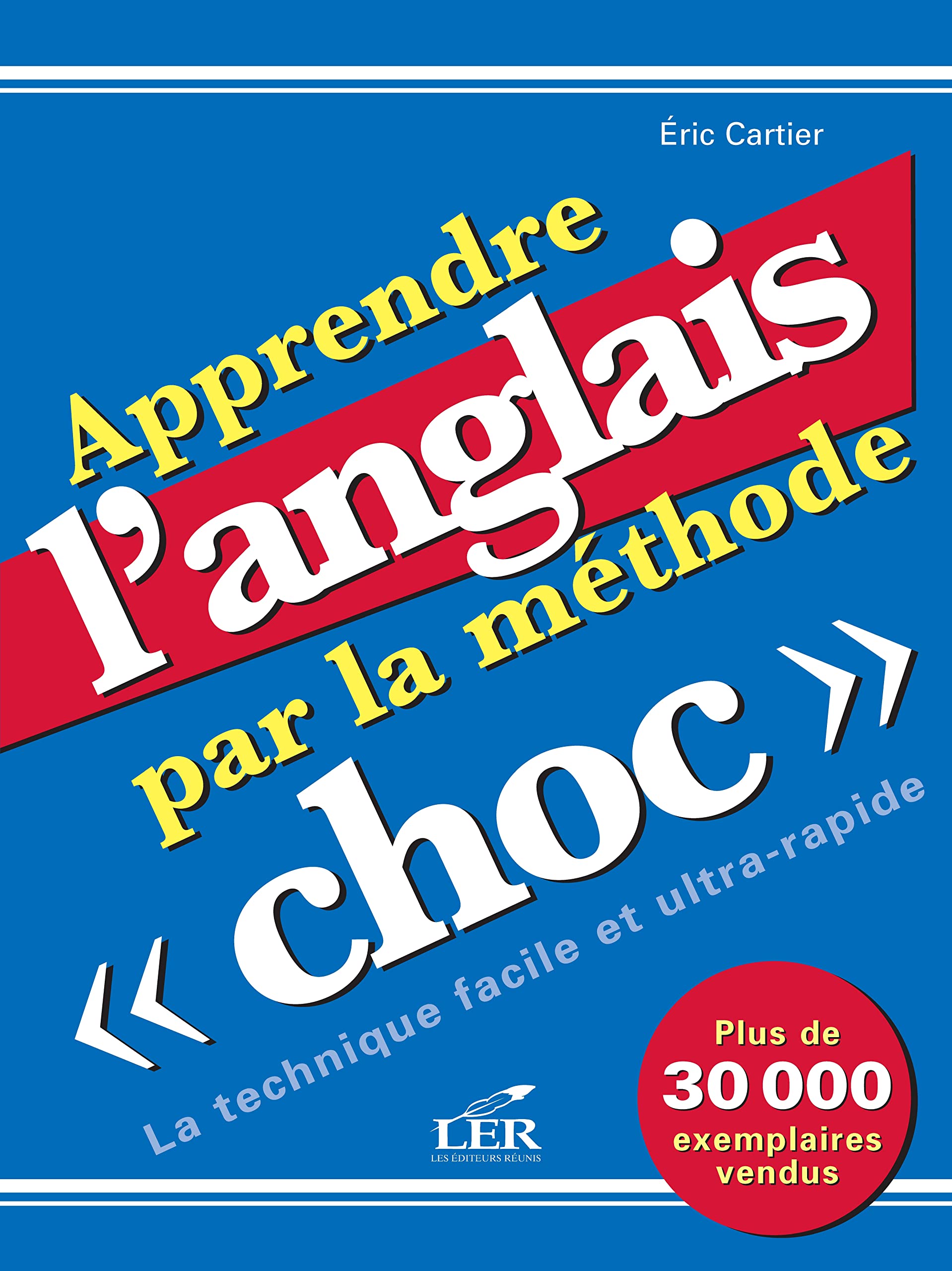 Apprendre l'anglais par la méthode choc - la technique facile et ultra-rapide Social Sciences