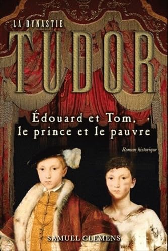La dynastie Tudor: Edouard et Tom, le prince et le pauvre book