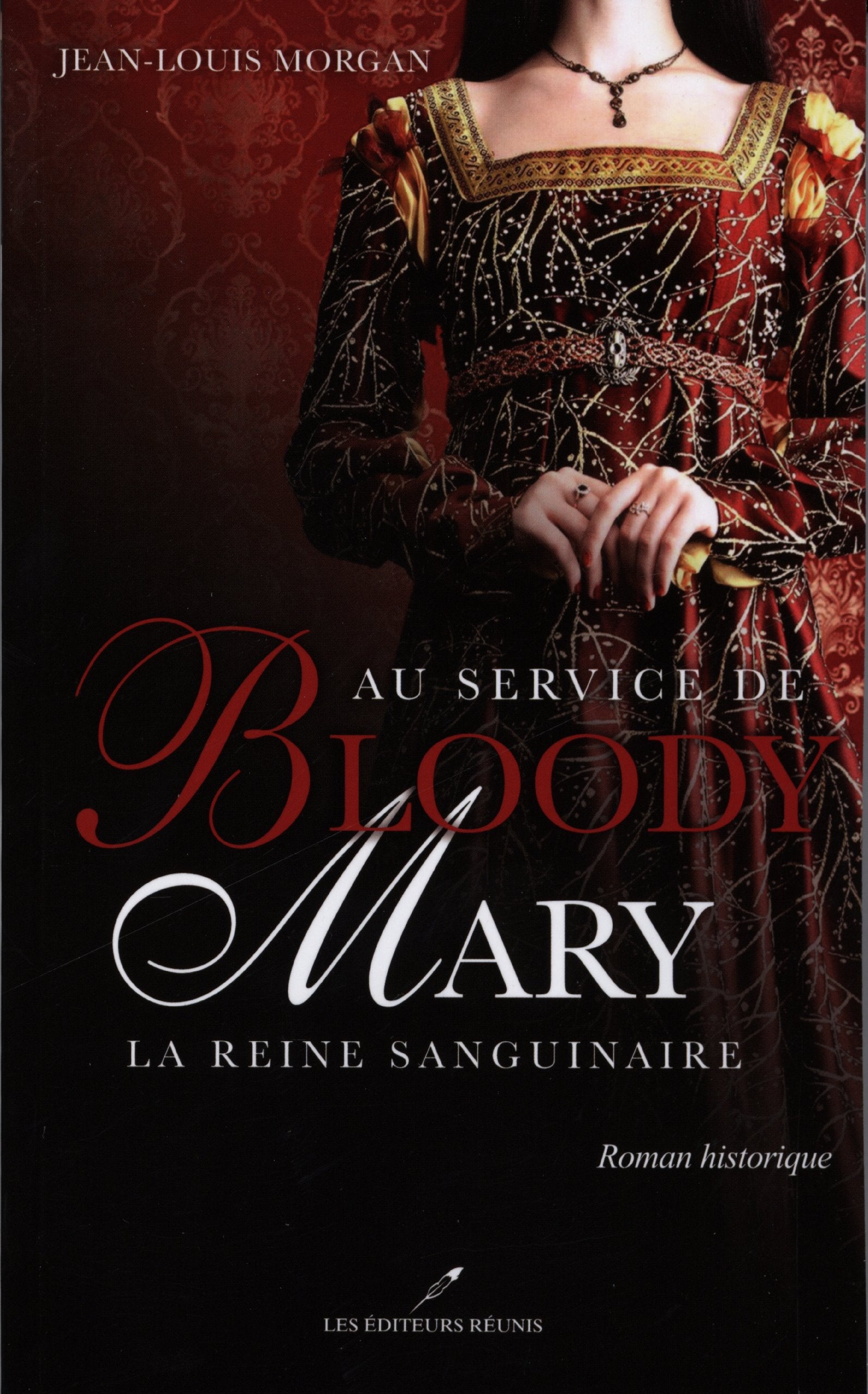 AU SERVICE DE BLOODY MARY: La reine sanguinaire Historical Fiction