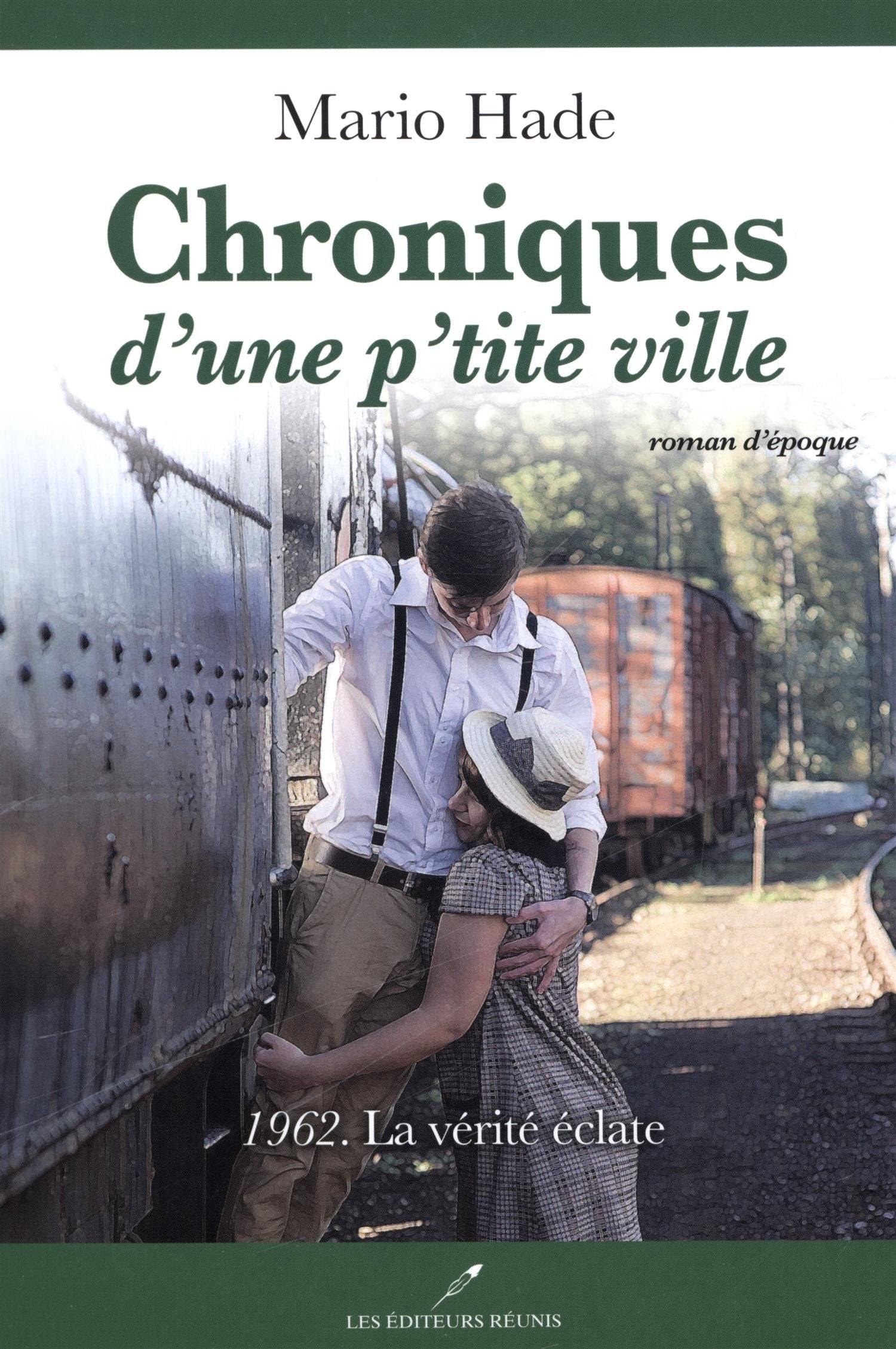 Chroniques d'une p'tite ville v 04 1962 la verite eclate book