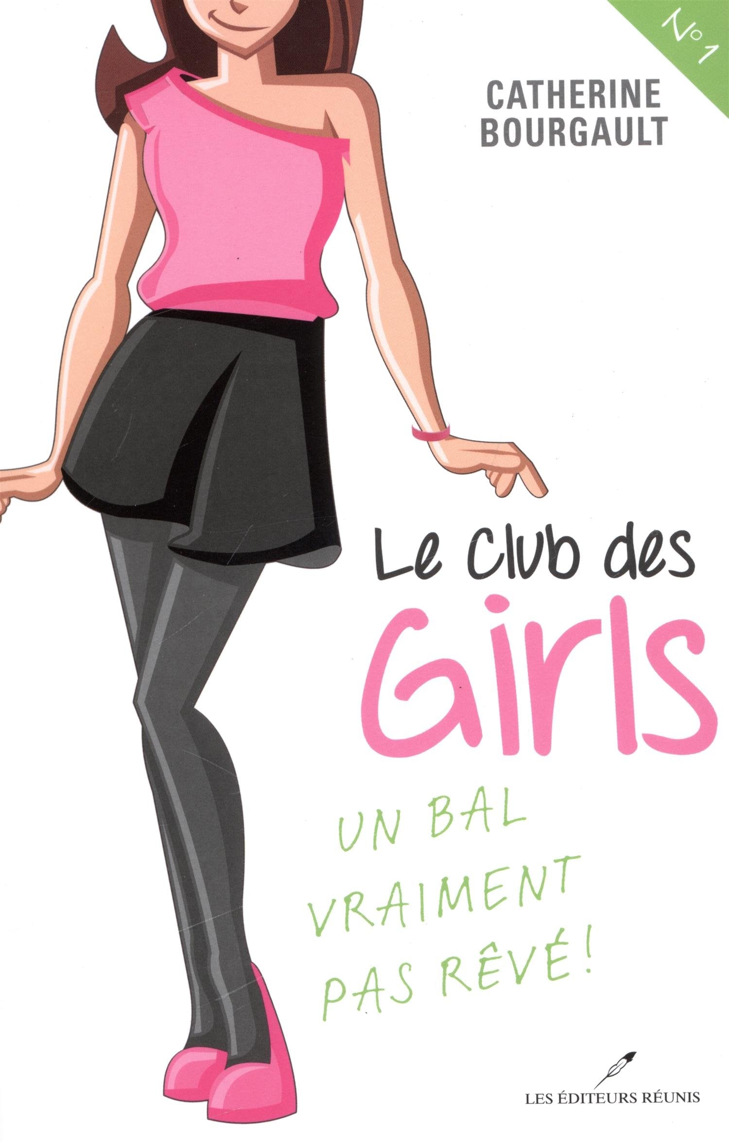 LE CLUB DES GIRLS V 01 UN BAL VRAIMENT PAS REVE ! Novels & Short Stories
