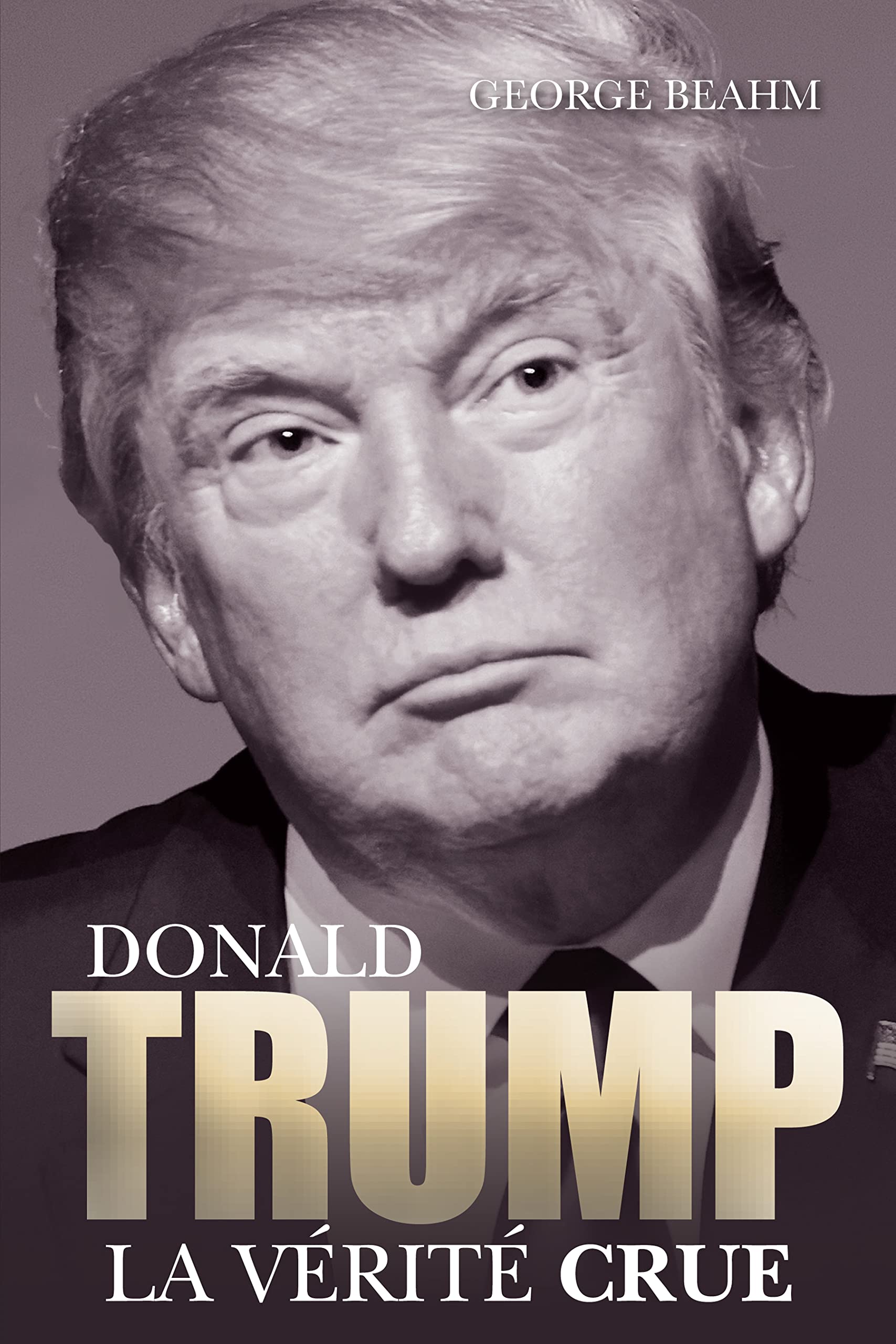 Donald Trump, la vérité crue book