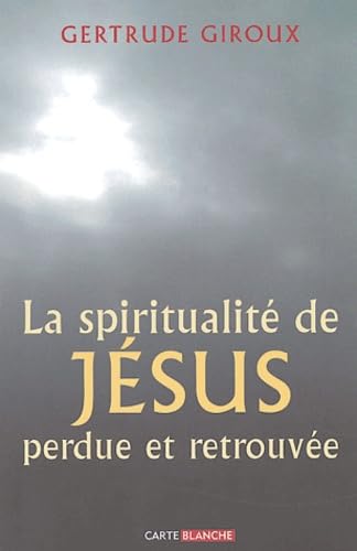Spiritualité de Jésus perdue et retrouvée book