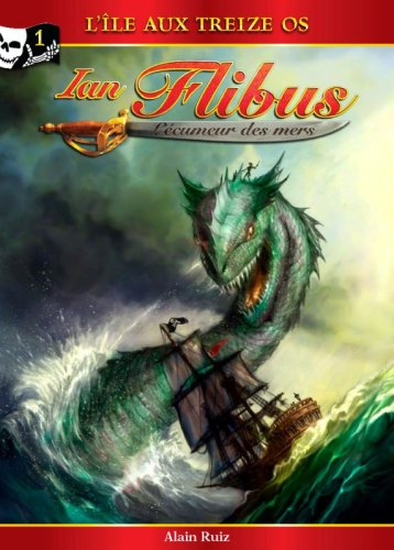 L'Ile aux Treize Os. Série Ian Flibus 1 book