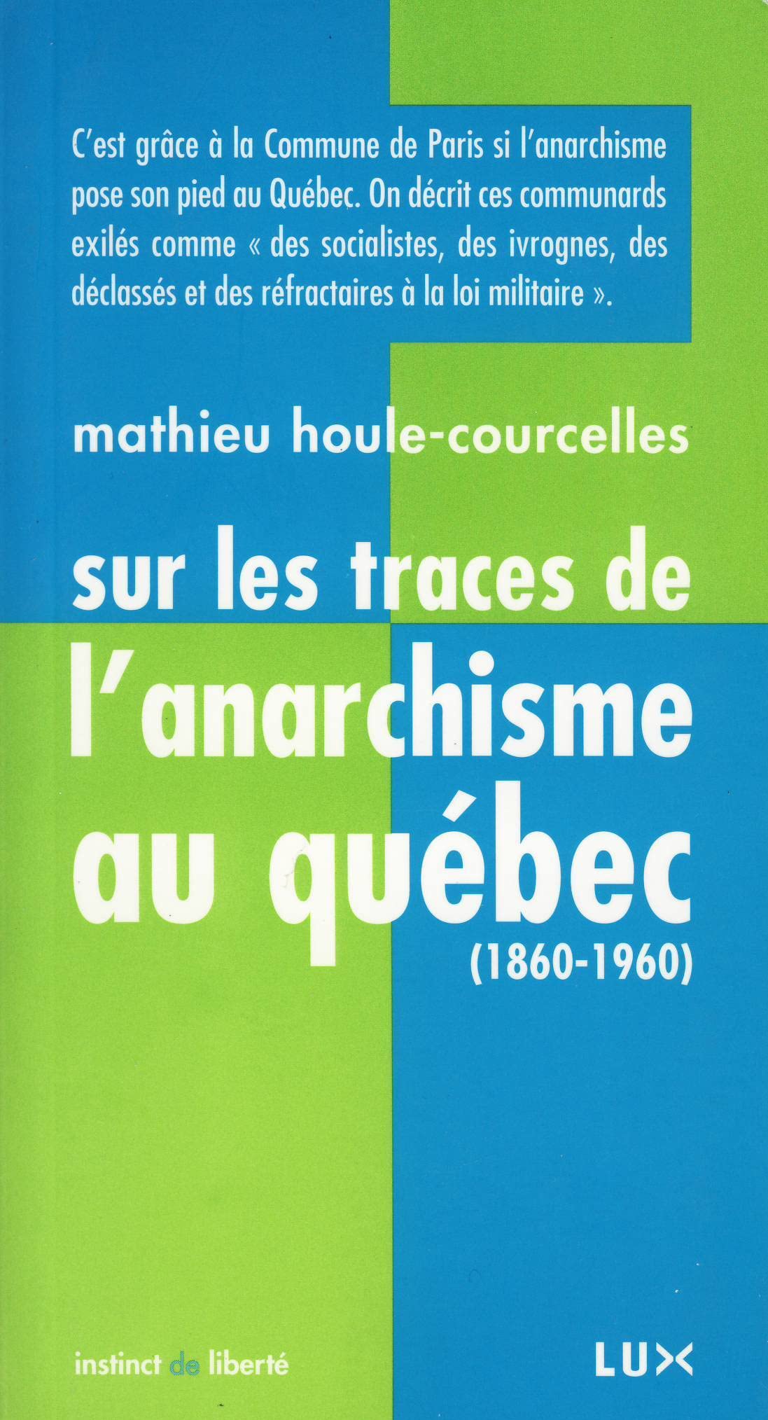 SUR LES TRACES DE L'ANARCHISME AU QUEBEC (1860-1960) Politics & History