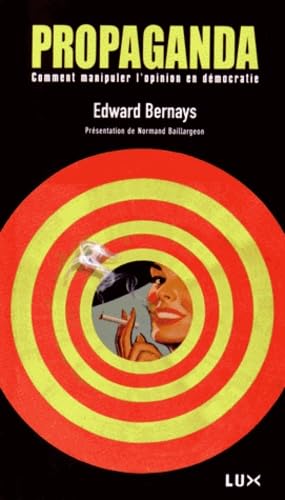 Propaganda: Comment manipuler l'opinion en démocratie Books