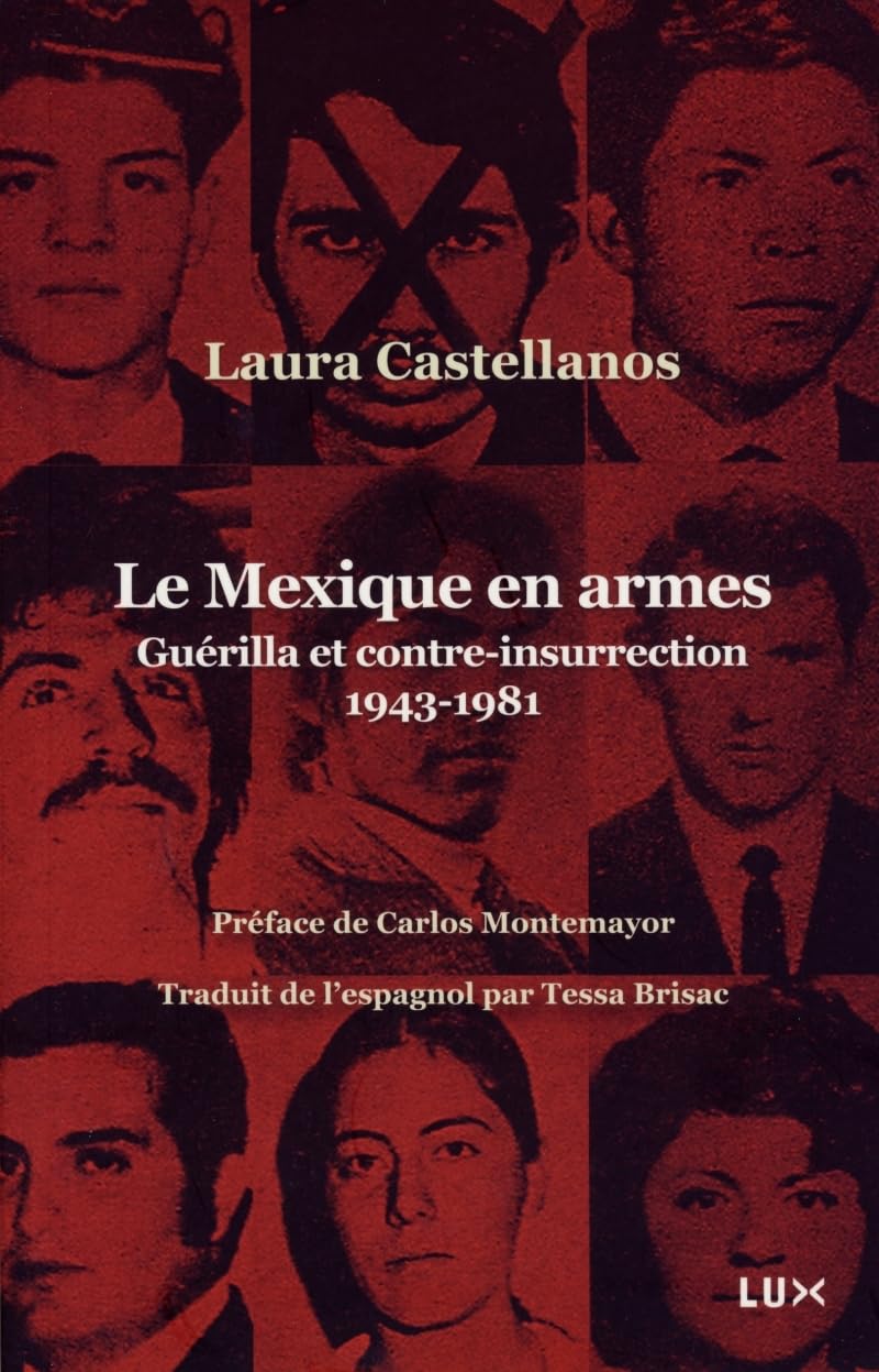LE MEXIQUE EN ARMES: Guérilla et contre-insurrection 1943-1981 Politics & History