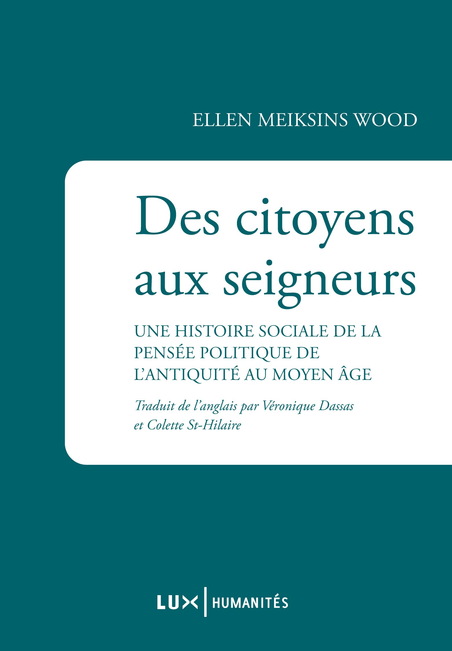 DES CITOYENS AUX SEIGNEURS: Une histoire sociale de la pensée politique de l'Antiquité au Moyen Age Politics & History