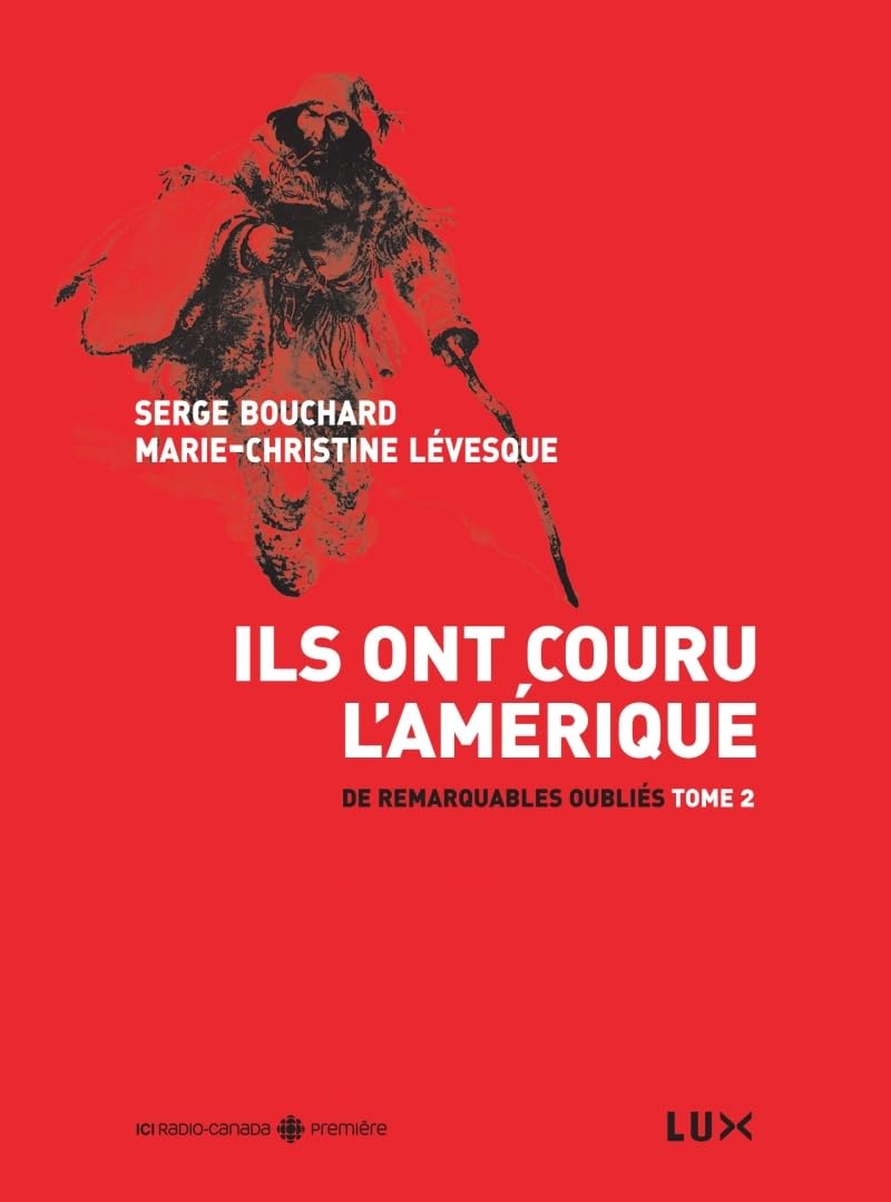 DE REMARQUABLES OUBLIES 2 - ILS ONT COURU L'AMERIQUE: Tome 2, De remarquables oubliés Politics & History