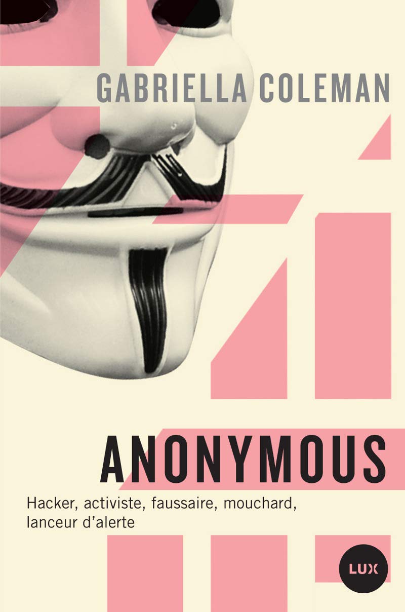 ANONYMOUS - HACKER, ACTIVISTE, FAUSSAIRE, MOUCHARD...: Hacker, activiste, faussaire, mouchard, lanceur d'alerte Books