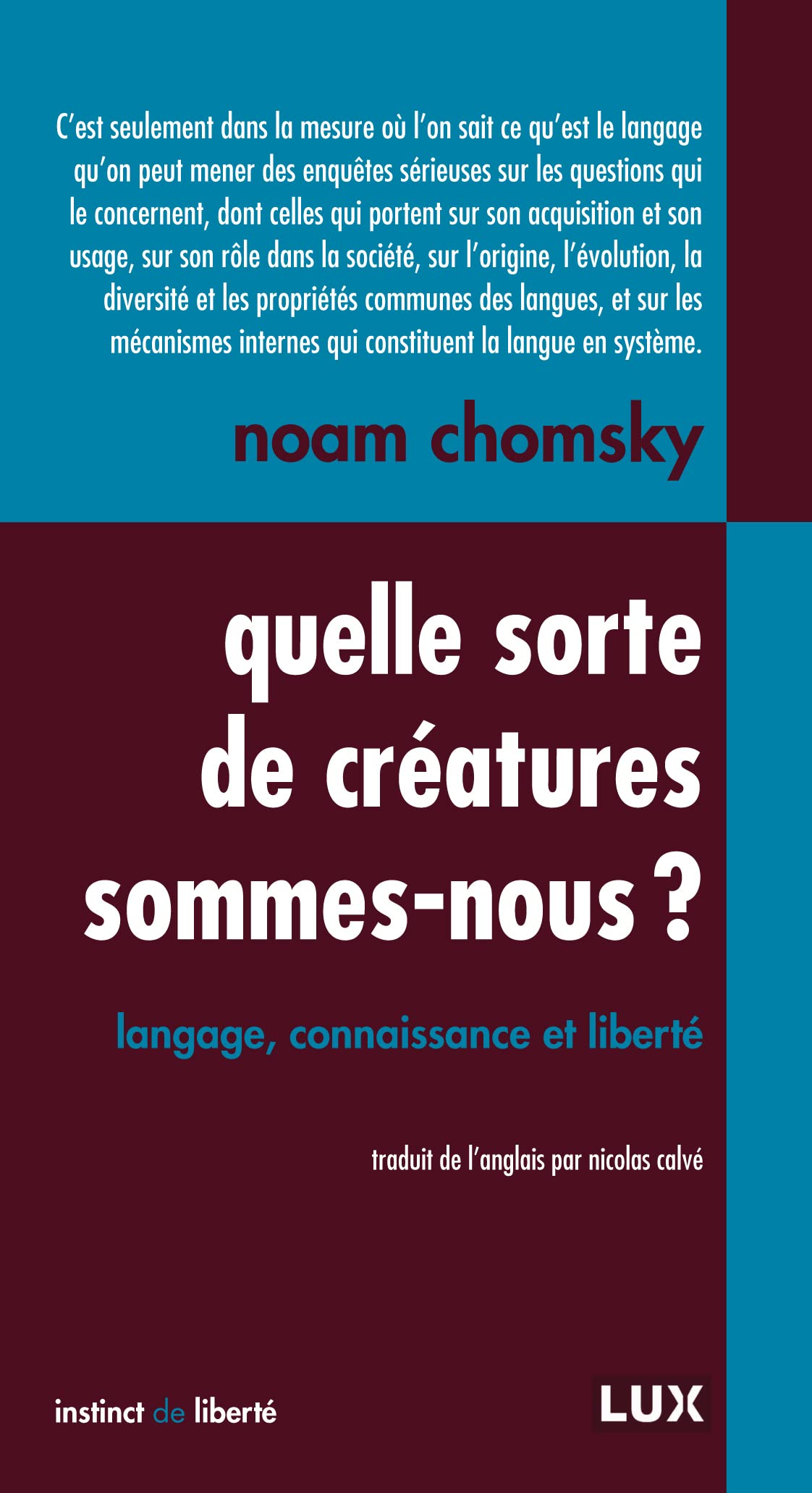 QUELLE SORTE DE CREATURE SOMMES-NOUS ?: Langage, connaissance et liberté Philosophy