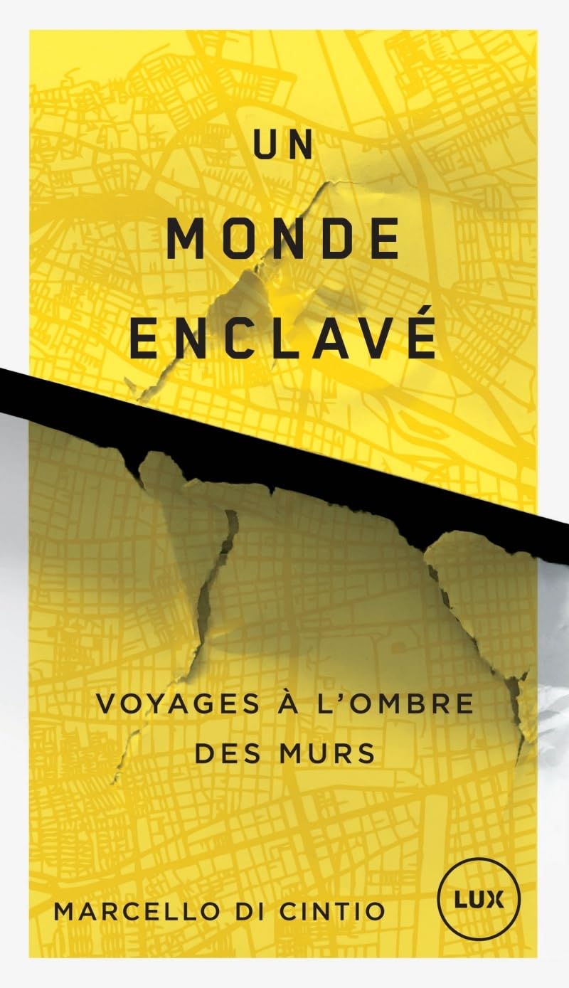 UN MONDE ENCLAVE: Voyages à l'ombre des murs Geology & Geography