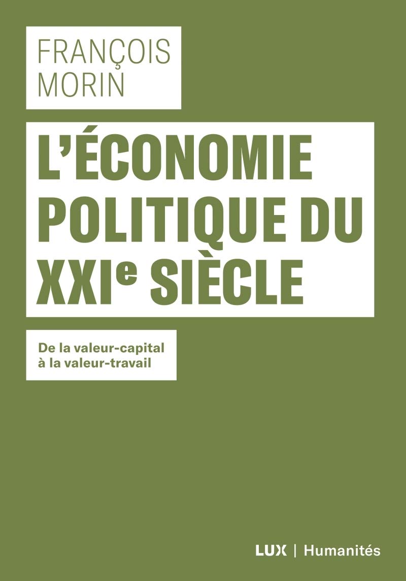 L'ECONOMIE POLITIQUE DU XXIe SIECLE: De la valeur-capital à la valeur-travail Business, Finance & Career
