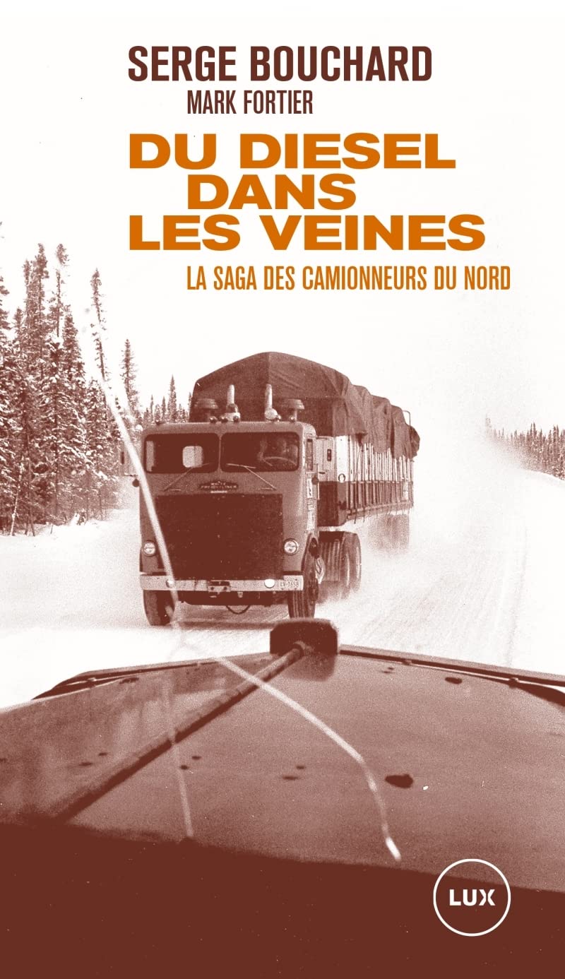 Du diesel dans les veines - La saga des camionneurs du Nord Books
