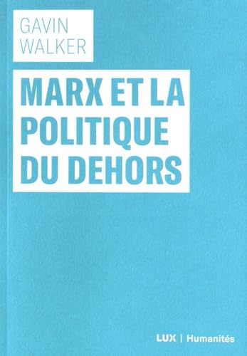 Marx et la politique du dehors book