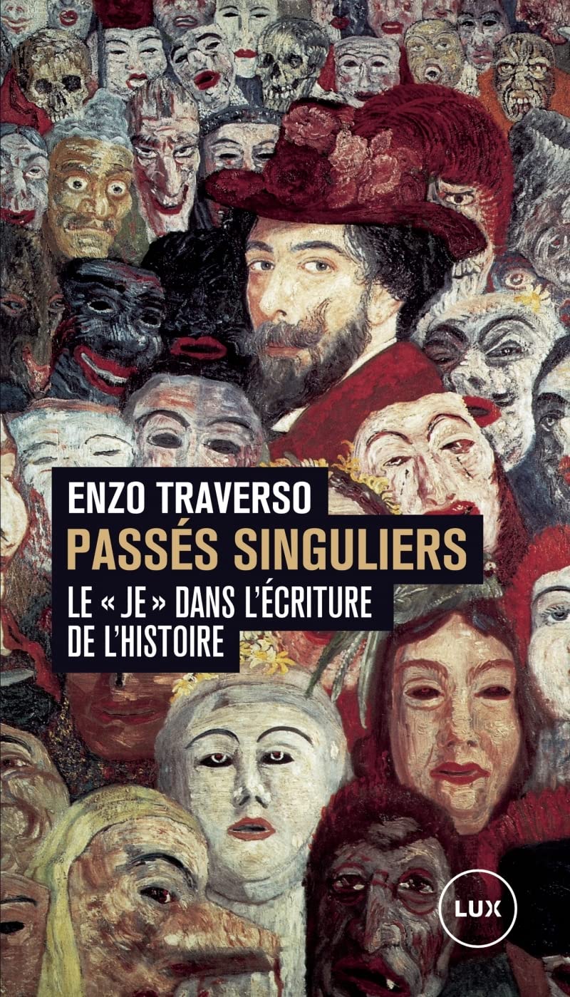 Passés singuliers - Le "je" dans l'écriture de l'histoire Politics & History