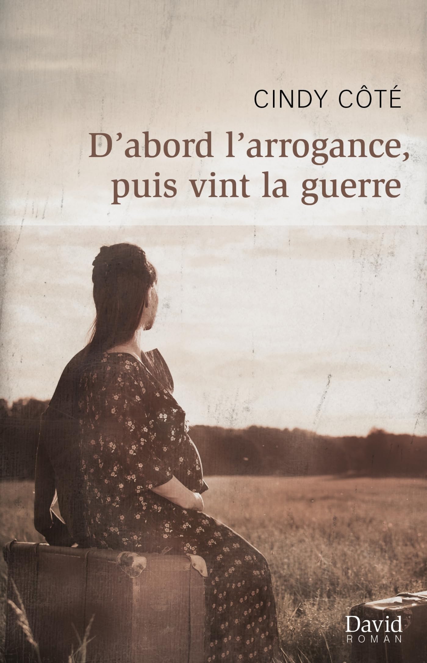 D'abord l'arrogance, puis vint la guerre book