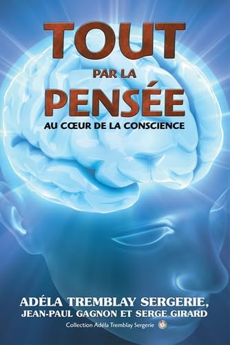 Tout par la pensée : Au coeur de la conscience book