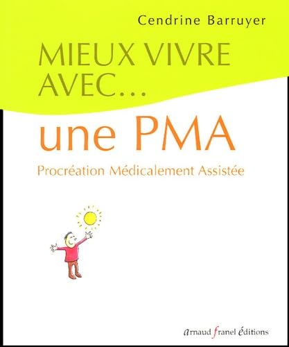 Mieux vivre avec une PMA: Procréation médicalement assistée Books