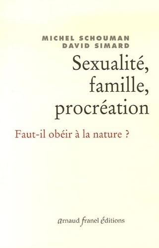 Sexualité, famille, procréation: Faut-il obéir à la nature ? book