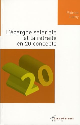 L'épargne salariale et la retraite: En 20 concepts book