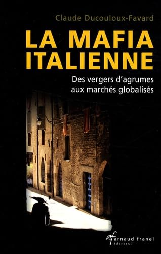 La mafia italienne: Des vergers d'agrumes aux marchés globalisés Books
