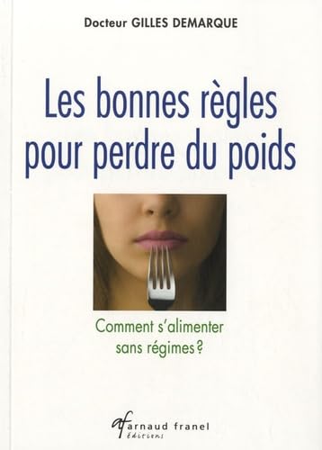 Les bonnes règles pour perdre du poids: Comment s'alimenter sans régimes ? book