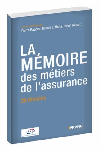 La mémoire des métiers de l'assurance Business, Finance & Career