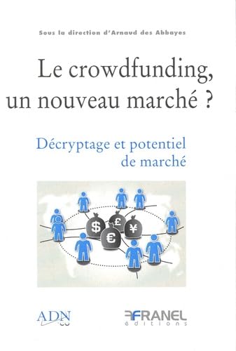 Le crowdfunding, un nouveau marché ?: decryptage et potentiel de marche book
