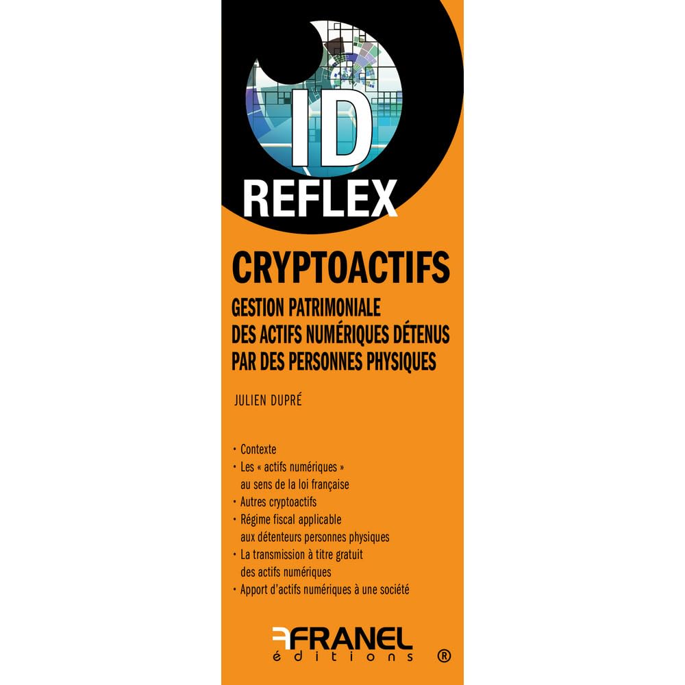 ID Reflex' Cryptoactifs: Gestion patrimoniale des « actifs numériques » détenus par des personnes physiques Business, Finance & Career
