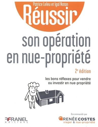 Réussir son opération en nue-propriété 2e édition: Les bons réflexes pour vendre ou investir en nue-propriété book