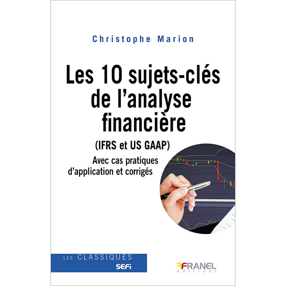 Les 10 sujets-clés de l’analyse financière (IFRS et US GAAP): Avec cas pratiques d’application et corrigés book