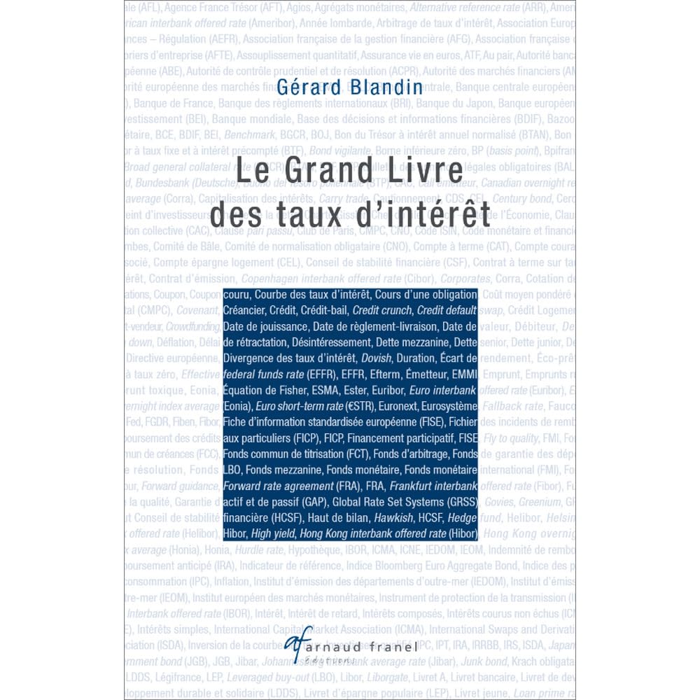 Le Grand Livre des taux d'intérêt: Déterminants, interactions, enjeux Business & Technology