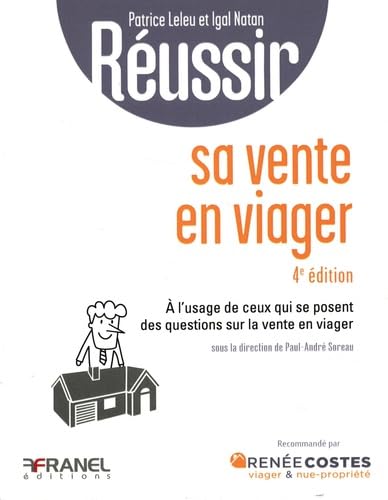 Réussir sa vente en viager 4e édition: À l’usage de ceux qui se posent des questions sur la vente en viager book