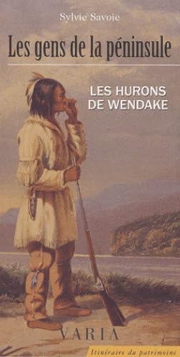 Les gens de la péninsule: Les Hurons de Wendake book