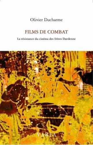 Films de Combat : la Resistance du Cinema des Freres Dardenne book