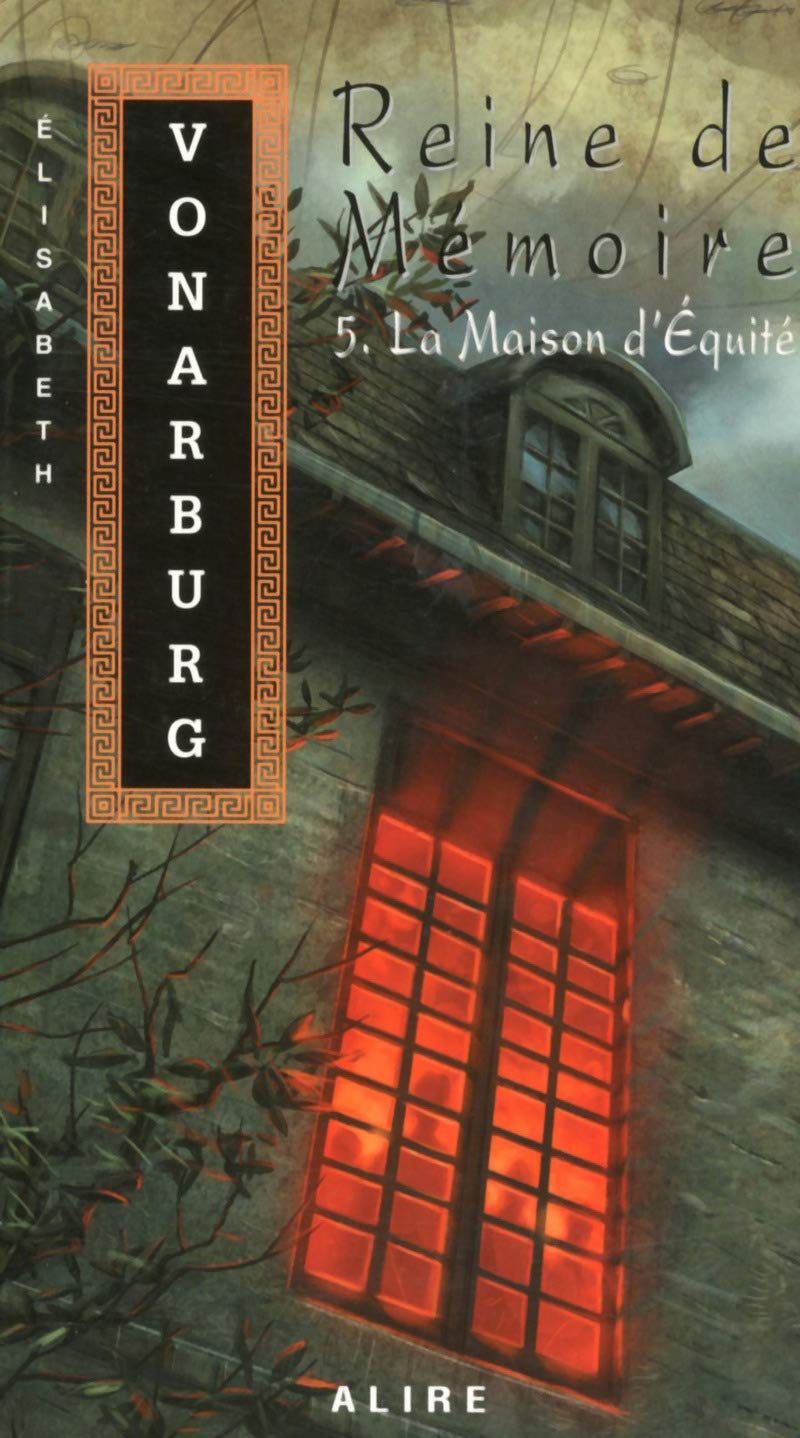 Reine de mémoire - tome 5 La maison d'Equité (05) book