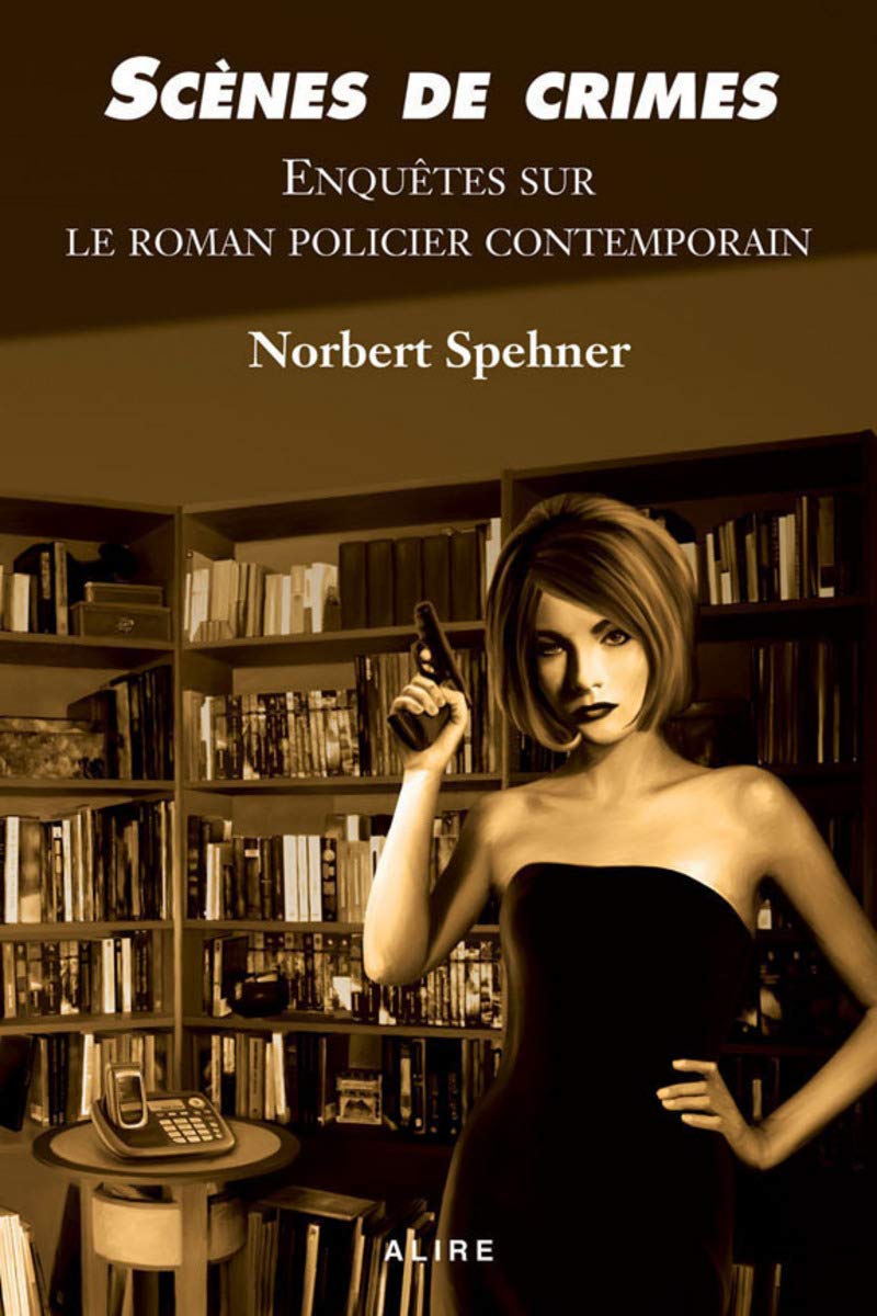 Scènes de crimes - Enquêtes sur le roman policier contemporain Contemporary literature