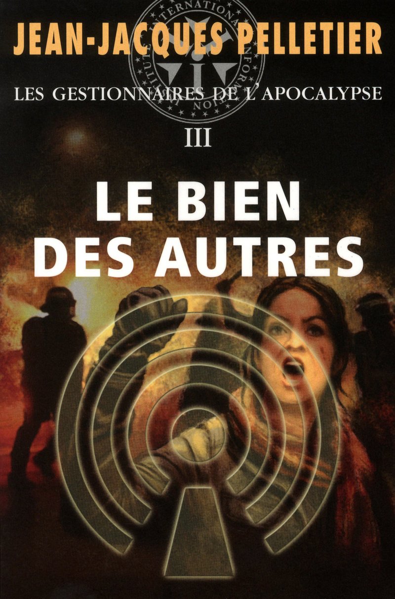 Le bien des autres - Les gestionnaires de l'apocalypse 3 (03) book