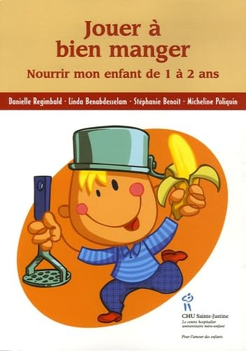 Jouer à bien manger : Nourrir mon enfant de 1 à 2 ans Books