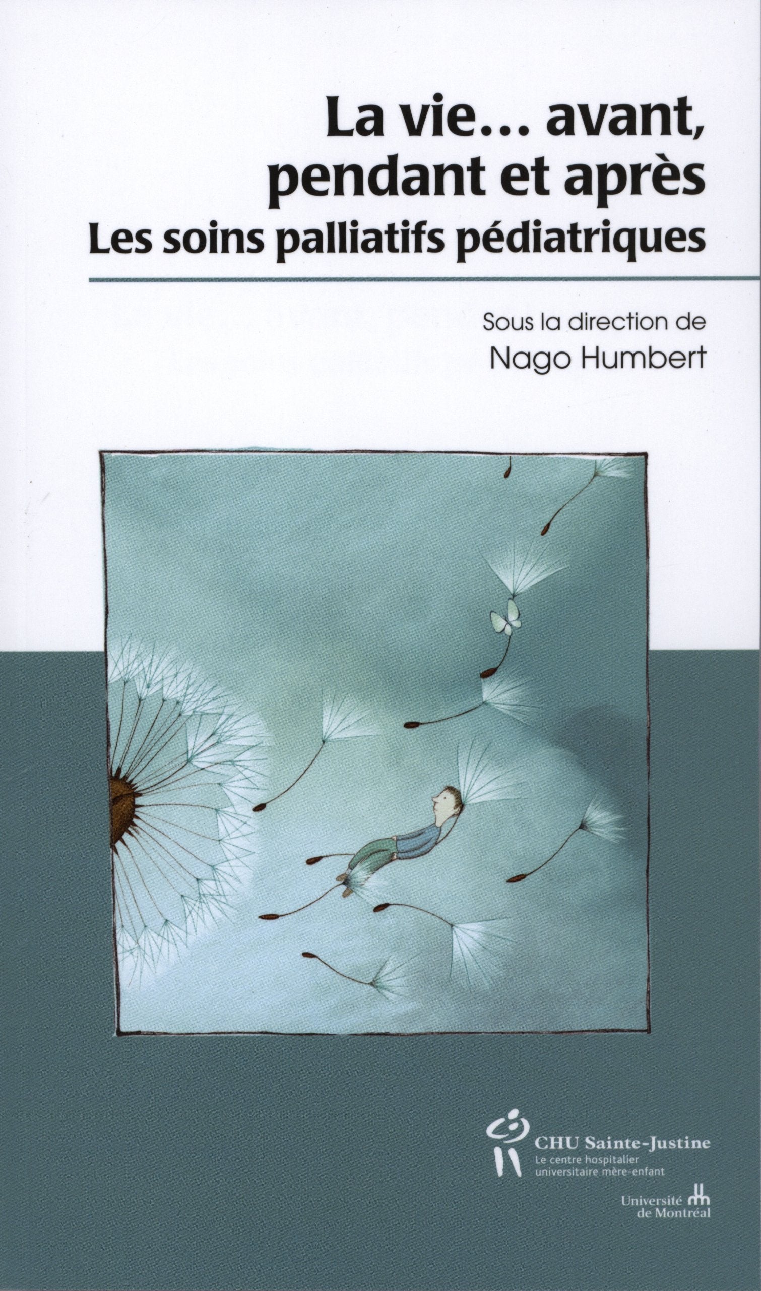La vie avant, pendant et après : Soins palliatifs pédiatriques: Les soins palliatifs pédiatriques Books