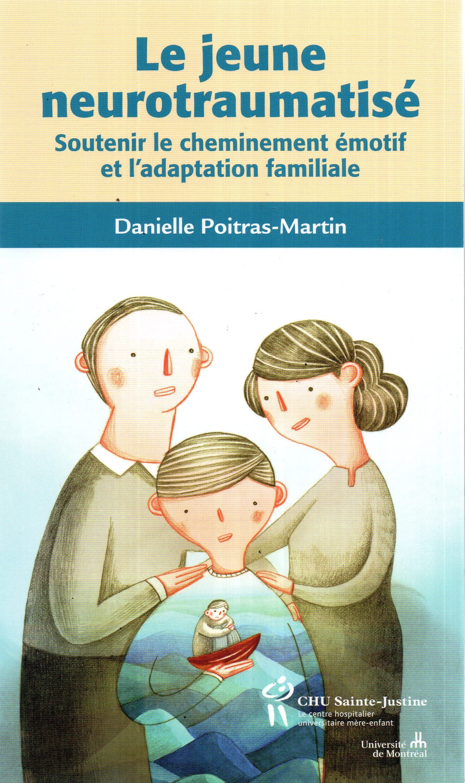 Le jeune neurotraumatisé : soutenir le cheminement émotif et l'adaptation sociale: Soutenir le cheminement émotif et l'adaptation familiale Books