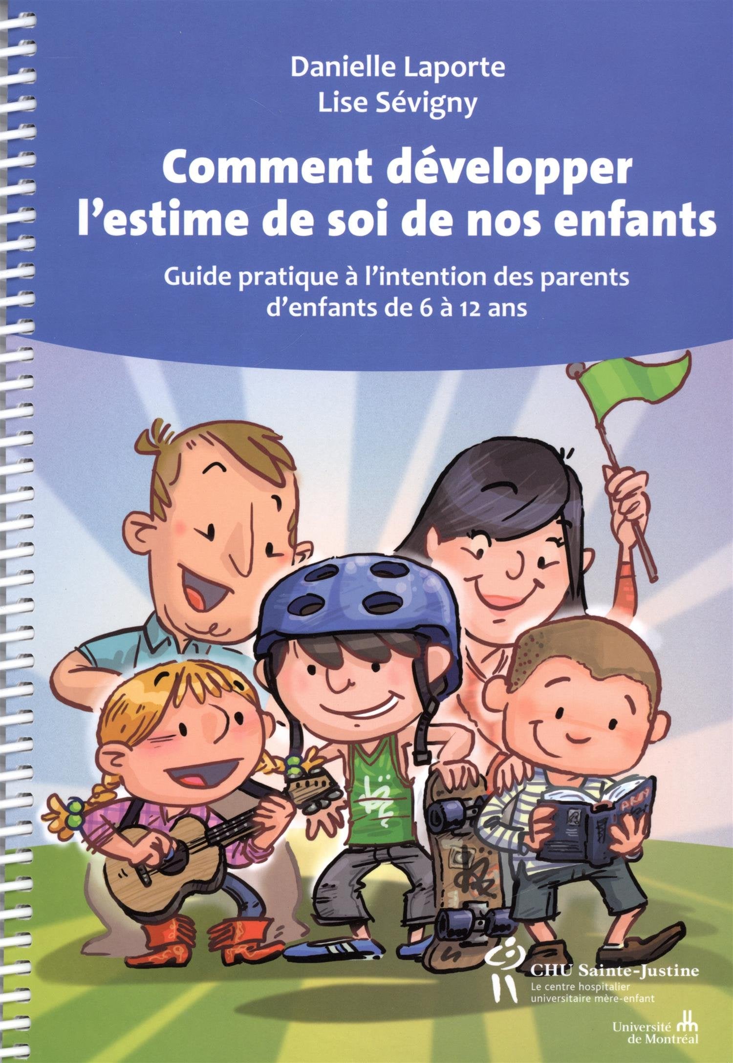Comment développer l'estime de soi de nos enfants : Guide pratique à l'intention des parents d'enfants de 6 à 12 ans Books