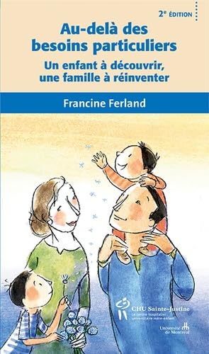 Au-delà des besoins particuliers : Un enfant à découvrir, une famille à réinventer Books